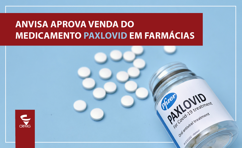 Anvisa aprova venda do medicamento Paxlovid em farmácias